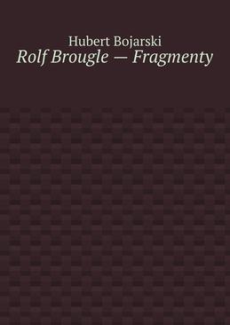 ebook Rolf Brougle — Fragmenty