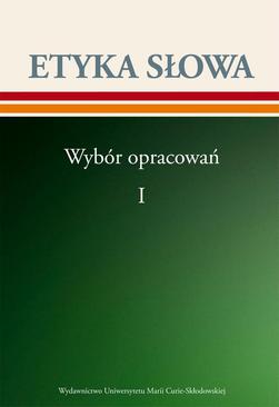 ebook Etyka słowa. Wybór opracowań t. 1