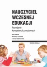 ebook Nauczyciel wczesnej edukacji. Rozwijanie kompetencji zawodowych - Wiesława Leżańska,Aleksandra Feliniak
