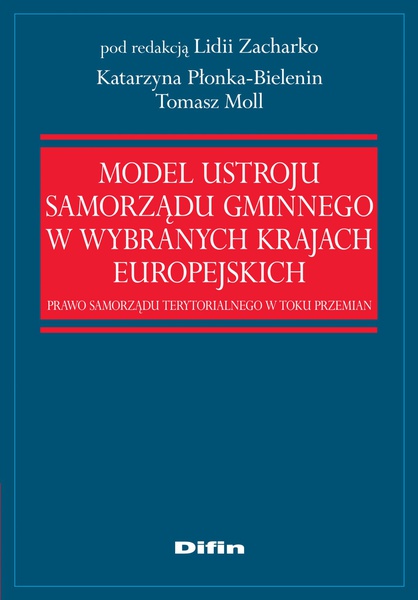 Okładka:Model ustroju samorządu gminnego w wybranych krajach europejskich. Prawo samorządu terytorialnego w toku przemian 