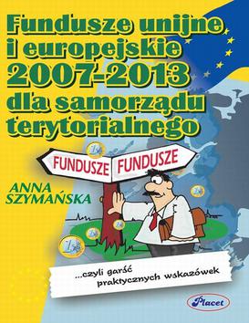 ebook Fundusze unijne i europejskie 2007 -2013 dla samorządu terytorialnego