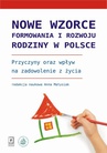 ebook Nowe wzorce formowania i rozwoju rodziny w Polsce - Monika Mynarska,Anna Matysiak,Anna Baranowska-Rataj,Anna Rybińska,Marta Styrc