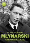 ebook Młynarski. Światowe życie - Michał Ostrowski