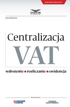 ebook Centralizacja VAT - Wdrożenie, Roziczanie, Ewidencja