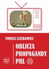 ebook Oblicza propagandy PRL część II - Tomasz Leszkowicz