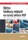 ebook Wpływ funduszy unijnych na rozwój sektora MSP w Polsce w latach 2007-2013 - Magalena Hryniewicka