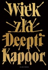 ebook Wiek zła - Deepti Kapoor