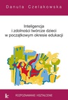 ebook Inteligencja i zdolności twórcze dzieci w początkowym okresie edukacji - Danuta Czelakowska