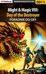 ebook Might  Magic VIII: Day of the Destroyer - poradnik do gry - Wojciech "Soulcatcher" Antonowicz