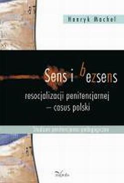 ebook Sens i bezsens resocjalizacji penitencjarnej - casus polski
