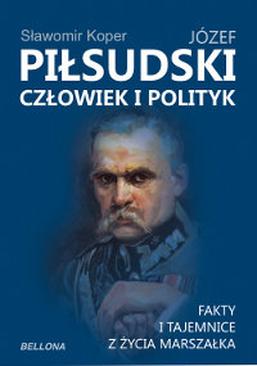 ebook Józef Piłsudski. Człowiek i polityk