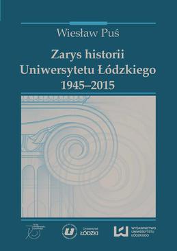 ebook Zarys historii Uniwersytetu Łódzkiego (1945‒2015)
