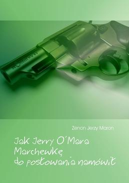 ebook Jak Jerry O'Mara Marchewkę do posłowania namówił