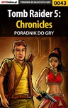 ebook Tomb Raider 5: Chronicles - poradnik do gry - Paweł "Prestidigitator" Ambroszkiewicz