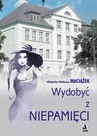 ebook Wydobyć z niepamięci - Władysław Waldemar Maciążek