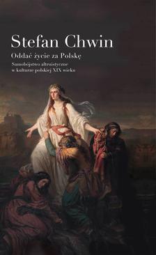 ebook Oddać życie za Polskę. Samobójstwo altruistyczne w kulturze polskiej XIX wieku
