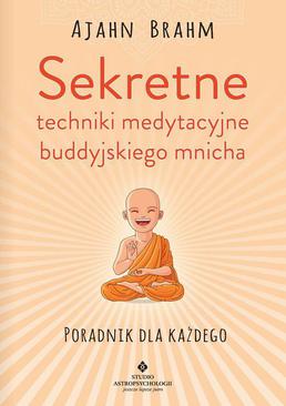ebook Sekretne techniki medytacyjne buddyjskiego mnicha. Poradnik dla każdego