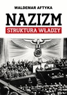 ebook Nazizm. Struktura władzy - Waldemar Aftyka