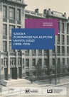ebook Szkoła Zgromadzenia Kupców miasta Łodzi (1898‒1939) - Adrianna Szczerba