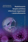 ebook Modelowanie bezpieczeństwa informacji organizacji — uwarunkowania - Marian Kowalewski,Jakub Kowalewski