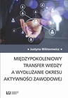 ebook Międzypokoleniowy transfer wiedzy a wydłużanie okresu aktywności zawodowej - Justyna Wiktorowicz