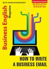 ebook How To Write a Business Email - Bartosz Zieleźnik,Prochor Aniszczuk,Jonathan Sidor