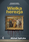 ebook Wielka herezja - Michał Jędryka