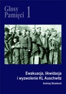 ebook Głosy Pamięci 1. Ewakuacja, likwidacja i wyzwolenie KL Auschwitz - Andrzej Strzelecki