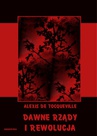 ebook Dawne rządy i rewolucja - Alexis Tocqueville
