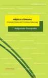 ebook Miejsca Leśmiana - Małgorzata Gorczyńska,Włodzimierz Bolecki