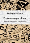 ebook Przymrużonym okiem Radość czytania satyryków - Izabela Mikrut
