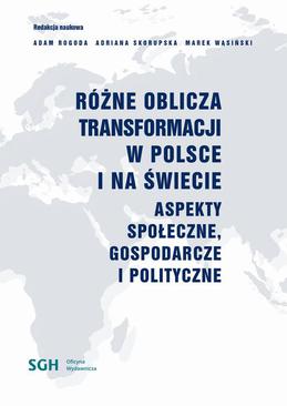 ebook RÓŻNE OBLICZA TRANSFORMACJI W POLSCE I NA ŚWIECIE Aspekty społeczne, gospodarcze i polityczne