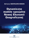 ebook Dynamiczne modele specjalne Nowej Ekonomii Geograficznej - Adrianna Mastalerz-Kodzis