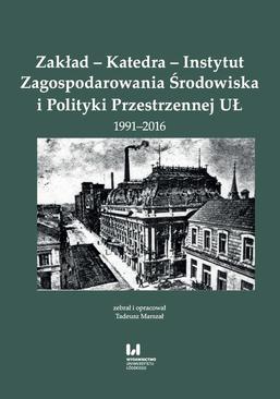 ebook Zakład - Katedra - Instytut Zagospodarowania Środowiska i Polityki Przestrzennej UŁ 1991-2016