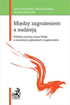 ebook Między zagrożeniem a nadzieją. Polityka rozwoju miast Polski w kontekście globalnych megatrendów