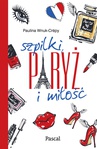 ebook Szpilki, Paryż i miłość - Paulina Wnuk-Crépy