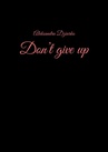 ebook Don’t give up - Aleksandra Dziurko