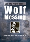 ebook Wolf Messing. Jasnowidz z Góry Kalwarii - Eduard Wołodarski