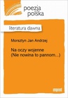 ebook Na oczy wojenne (Nie nowina to pannom...) - Andrzej Jan Morsztyn