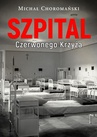 ebook Szpital Czerwonego Krzyża - Michał Choromański