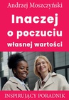 ebook Inaczej o poczuciu własnej wartości - Andrzej Moszczyński