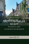 ebook Rewitalizacja miast. Perspektywa rynku nieruchomości mieszkaniowych - Sławomir Palicki