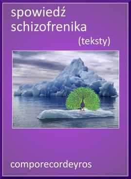 ebook Spowiedź schizofrenika (teksty)