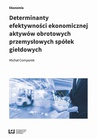 ebook Determinanty efektywności ekonomicznej aktywów obrotowych przemysłowych spółek giełdowych - Michał Comporek