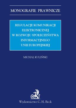 ebook Regulacje komunikacji elektronicznej w rozwoju społeczeństwa informacyjnego Unii Europejskiej