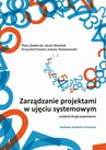 ebook Zarządzanie projektami w ujęciu systemowym - Jacek Woźniak,Krzysztof Szwarc,Piotr Zaskórski,Łukasz Tomaszewski