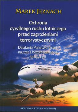 ebook Ochrona cywilnego ruchu lotniczego przed zagrożeniami terrorystycznymi. Działania państwa Izrael na rzecz bezpieczeństwa lotniczego