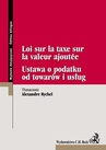 ebook Ustawa o podatku od towarów i usług Loi sur la taxe sur la valeur ajoutee - Alexandre Rychel
