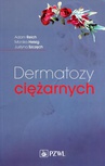 ebook Dermatozy ciężarnych - Adam Reich,Monika Heisig,Justyna Szczęch