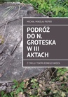 ebook Podróż do N. Groteska w III aktach - Michał Pieper